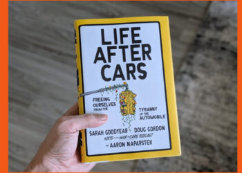 ‘Life After Cars’ Is The Book America Needs Right Now