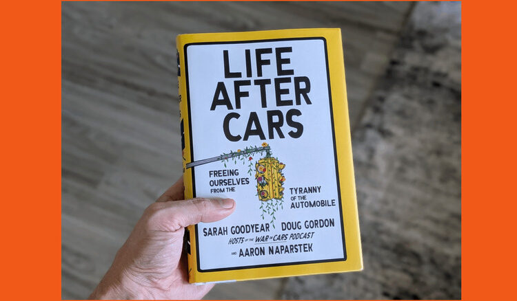 ‘Life After Cars’ Is The Book America Needs Right Now